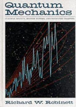 Hardcover Quantum Mechanics: Classical Results, Modern Systems, and Visualized Examples Book