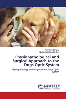 Paperback Physiopathological and Surgical Approach to the Dogs Optic System Book