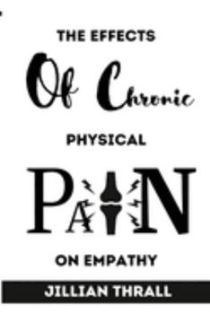 Paperback Effects of chronic physical pain on empathy Book