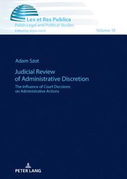 Hardcover Judicial Review of Administrative Discretion: The Influence of Court Decisions on Administrative Actions Book