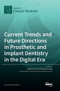 Hardcover Current Trends and Future Directions in Prosthetic and Implant Dentistry in the Digital Era Book