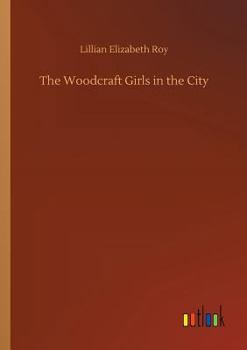 The Woodcraft Girls in the City - Book #2 of the Woodcraft Girls