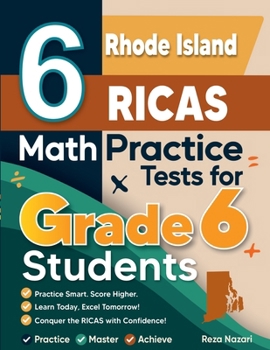 Paperback 6 Rhode Island RICAS Math Practice Tests for Grade 6 Students: A Complete Guide to Building Math Mastery and Excelling on the Rhode Island RICAS Test Book
