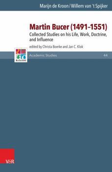 Hardcover Martin Bucer (1491-1551): Collected Studies on His Life, Work, Doctrine, and Influence Book
