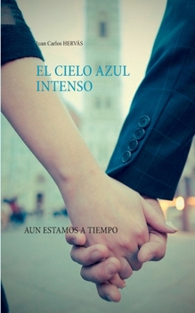 Paperback El cielo azul intenso: Aún estamos a tiempo [Spanish] Book
