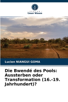 Paperback Die Bwendé des Pools: Aussterben oder Transformation (16.-19. Jahrhundert)? [German] Book
