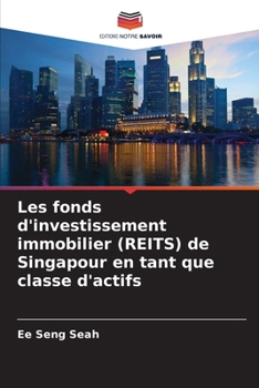 Paperback Les fonds d'investissement immobilier (REITS) de Singapour en tant que classe d'actifs [French] Book