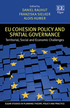 Hardcover EU Cohesion Policy and Spatial Governance: Territorial, Social and Economic Challenges (Elgar Studies in Planning Theory, Policy and Practice) Book
