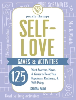 Self-Love Games  Activities: 125+ Word Searches, Mazes,  Games to Boost Your Happiness, Resilience,  Well-Being