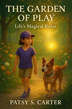 Paperback The Garden of Play: Life's Magical Rules (Whisper Within) Book