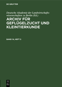 Hardcover Archiv Für Geflügelzucht Und Kleintierkunde. Band 14, Heft 5 [German] Book