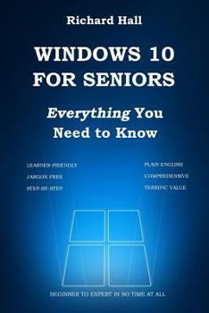 Paperback The Inside Guide to Windows 10 for Seniors: For Desktop Computers, Laptops, Tablets and Smartphones Book