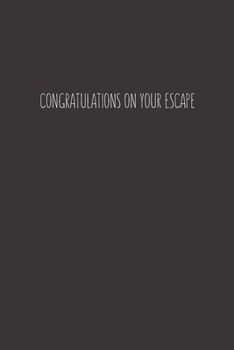 Congratulations on your escape: Going away Gift for Coworker / Colleague leaving Gifts | Blank Lined Composition Notebook, Journal & Planner