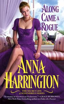 Along Came a Rogue - Book #2 of the Secret Life of Scoundrels