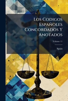 Paperback Los Codigos Españoles Concordados Y Anotados; Volume 11 [Spanish] Book