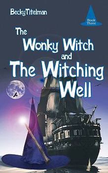 Paperback The Wonky Witch and the Witching Well Book