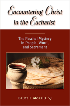 Paperback Encountering Christ in the Eucharist: The Paschal Mystery in People, Word, and Sacrament Book