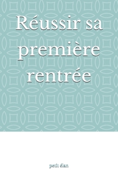 Paperback Réussir sa première rentrée [French] Book