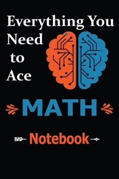 Everything You Need to Ace Math Notebook - Middle School Study - University : Lines Notebook / Journal Gift , 100 Pages , 6x9 Soft Cover , Matte Finish