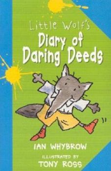Little Wolf's Diary of Daring Deeds - Book  of the Little Wolf And Smellybreff