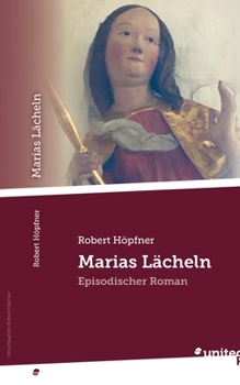 Paperback Marias Lächeln: Episodischer Roman [German] Book