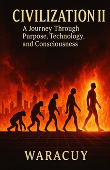 Paperback Civilization II: A Journey Through Purpose, Technology, and Consciousness Book