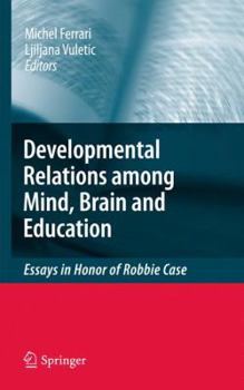 Hardcover Developmental Relations Among Mind, Brain and Education: Essays in Honor of Robbie Case Book