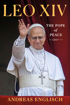 Leo XIV: The Pope of Peace