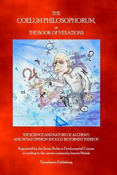 Paperback The Coelum Philosophorum: The Book of Vexations Book
