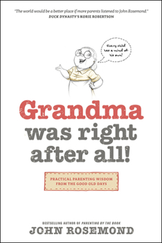 Paperback Grandma Was Right After All!: Practical Parenting Wisdom from the Good Old Days Book
