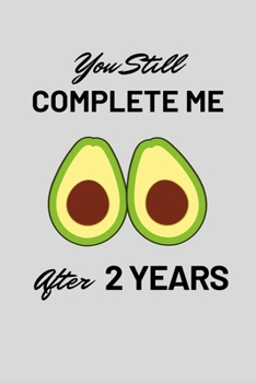 Paperback You Still Complete Me After 2 Years: Funny Sarcastic 2nd Year Cotton Anniversary Journal Composition Notebook For Couples Him Her (6" x 9") 120 Blank Book