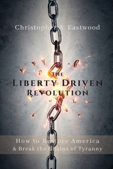 Paperback The Liberty Driven Revolution Book