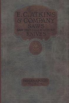 Paperback E. C. Atkins & Company Saws Saw Tools and Machine Knives No. 19 - 1923 Book