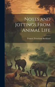 Hardcover Notes and Jottings From Animal Life Book