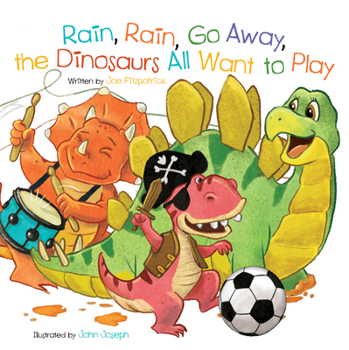 Board book Rain, Rain, Go Away, the Dinosaurs All Want to Play Book