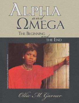 Paperback Alpha and Omega: The Beginning and the End Book