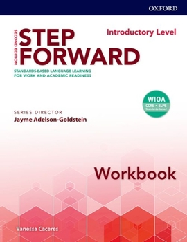 Paperback Step Forward 2e Introductory Workbook: Standard-Based Language Learning for Work and Academic Readiness Book