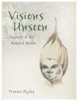 Paperback Visions Unseen: Aspects of the Natural Realm Book
