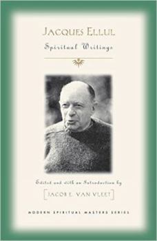 Paperback Jacques Ellul: Essential Spiritual Writings Book