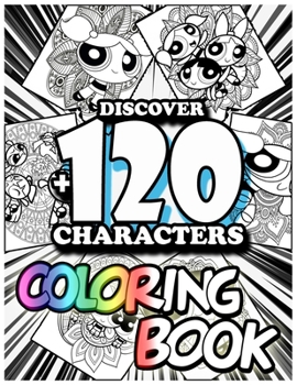 Discover +120 Characters coloring book: Amazing 120 Pages Mandala The Powerpuff Girls Coloring Book large With illustrations Great Coloring Book for ... Preschoolers, Kids (Ages 3-6, 6-8, 8-12)