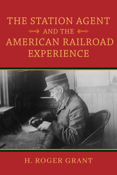 Hardcover The Station Agent and the American Railroad Experience Book