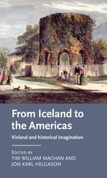 Hardcover From Iceland to the Americas: Vinland and Historical Imagination Book