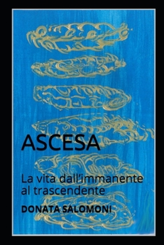 Paperback Ascesa: La vita dall'immanente al trascendente [Italian] Book