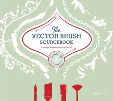 Paperback The Vector Brushes Sourcebook: 300 Unique Brushes for Digital Illustration [With CDROM] Book