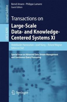 Paperback Transactions on Large-Scale Data- And Knowledge-Centered Systems XI: Special Issue on Advanced Data Stream Management and Continuous Query Processing Book