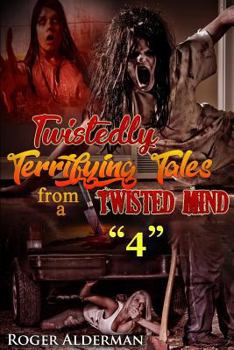 Paperback Twistedly Terrifying Tales from a Twisted Mind. "4" Book