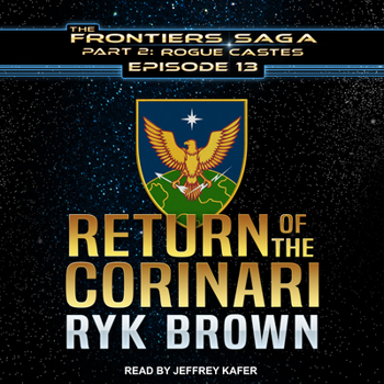 Return of the Corinari - Book #13 of the Frontiers Saga: Part 2: Rogue Castes