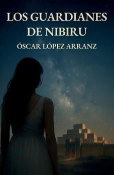 Paperback Los Guardianes de Nibiru [Spanish] Book