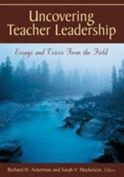 Paperback Uncovering Teacher Leadership: Essays and Voices From the Field Book