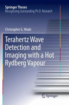 Paperback Terahertz Wave Detection and Imaging with a Hot Rydberg Vapour Book